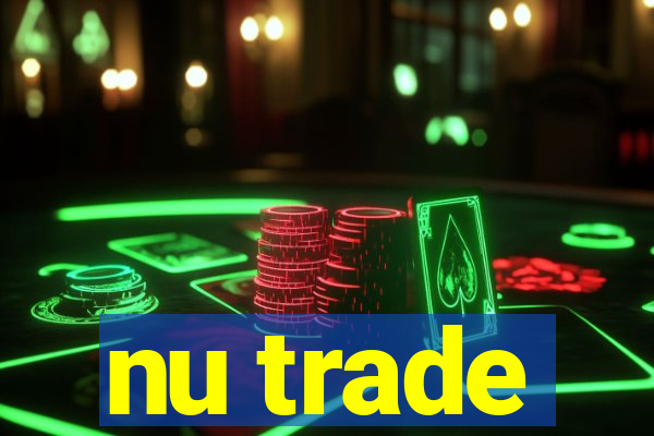 nu trade